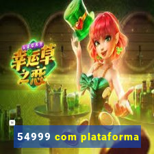 54999 com plataforma